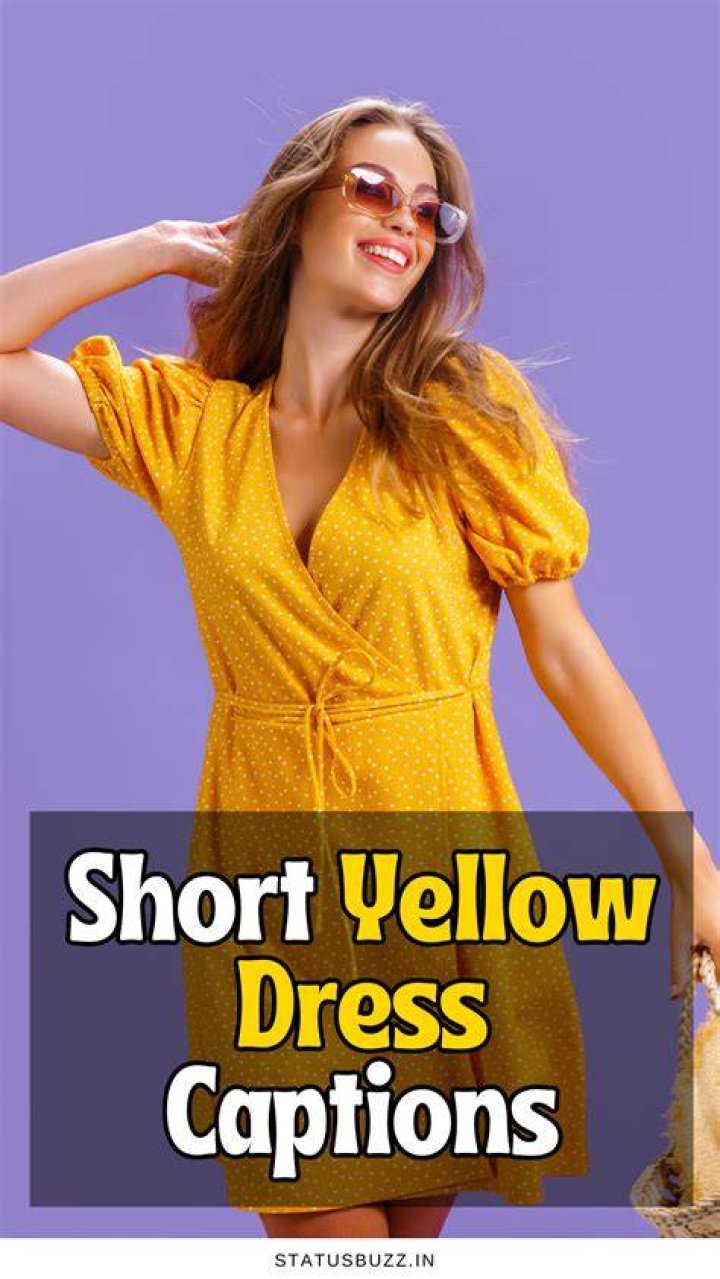 50+ Best Yellow Dress Captions & Quotes For Instagram StatusBuzz