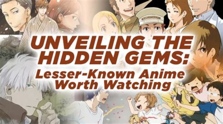 Discovering Underrated Anime: Hidden Gems Worth Watching