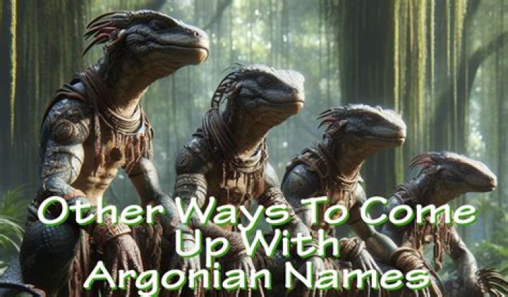 Exploring Argonian Names: A Comprehensive Guide
