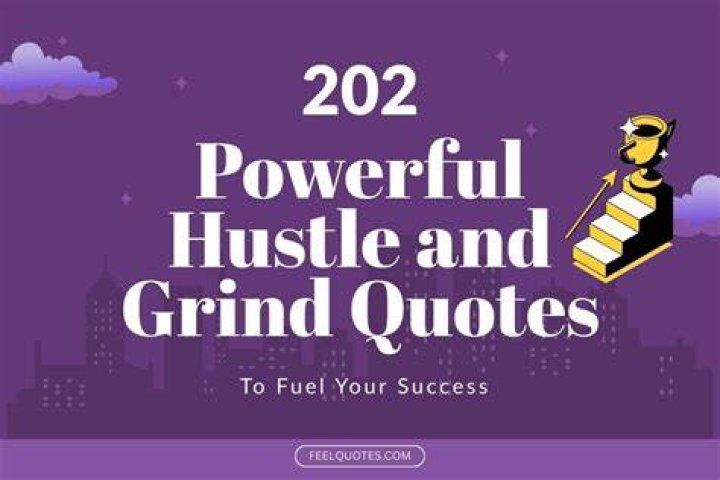 Grind Quotes: Inspiring Words To Fuel Your Hustle