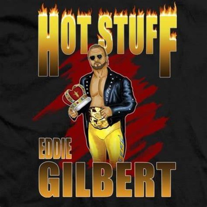Hot Stuff Eddie Gilbert