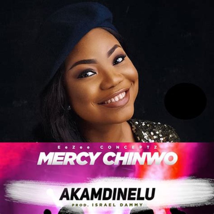 Mercy Chinwo Akamdinelu [MP3 DOWNLOAD]