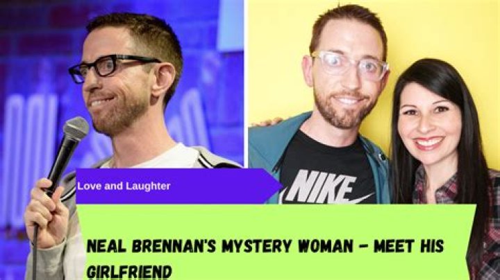 Neal Brennan&rsquo;s Girlfriend Everything you need to know about his