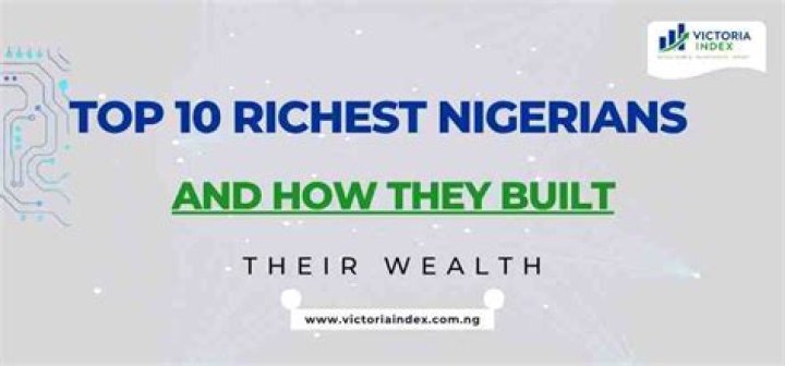 The Richest Nigerians: A Comprehensive Overview