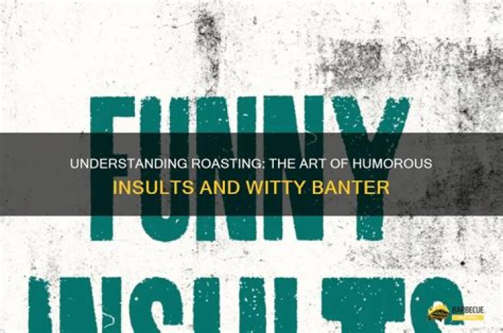 Understanding Guy Roasts: The Art Of Humorous Insults
