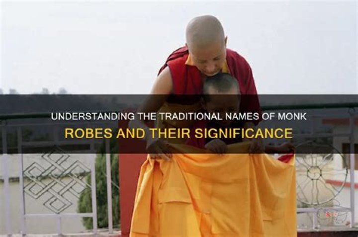Understanding Monk Names: Their Meaning, Significance, And Cultural Context