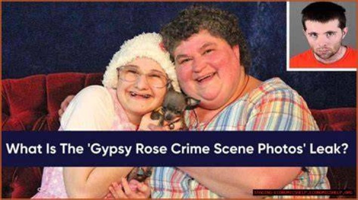 Unveiling The Truth Behind Gypsy Rose Blanchard Crime Pictures