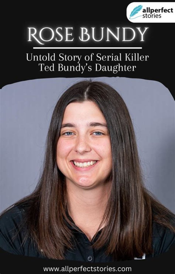 Who is Rose Bundy? The Life of Ted Bundy&rsquo;s Daughter