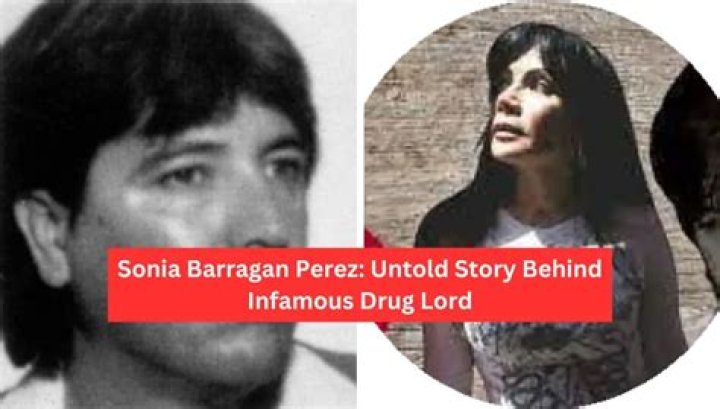 Who is Sonia Barragan Perez, Amado Carrillo Fuentes' Wife?